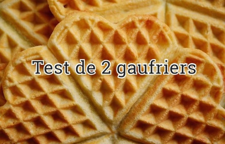 Je teste 2 gaufriers pour vous, mon verdict