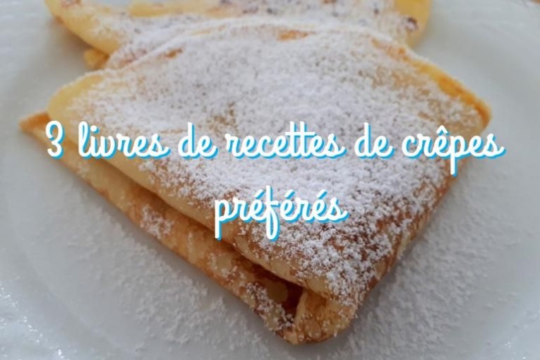 Mes 3 livres de recettes de crêpes préférés
